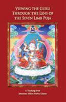 Viewing the Guru Through the Lens of the Seven Limb Puja 0985524537 Book Cover