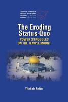 The Eroding Status-Quo: Power Struggles on the Temple Mount 1885881509 Book Cover