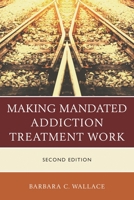 Making Mandated Addiction Treatment Work 144226859X Book Cover