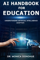 AI Handbook for Education: Understanding Artificial Intelligence Adoption B0CM1L6JBV Book Cover