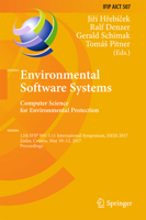 Environmental Software Systems. Computer Science for Environmental Protection: 12th IFIP WG 5.11 International Symposium, ISESS 2017, Zadar, Croatia, ... and Communication Technology, 507) 3030078973 Book Cover