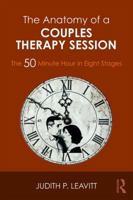 The Anatomy of a Couples Therapy Session: The 50 Minute Hour in Eight Stages 1138068349 Book Cover