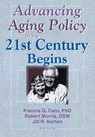 Advancing Aging Policy As the 21st Century Begins 078901033X Book Cover