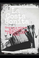 La Costa Bonita: Cronicas y Relatos de un lugar Bendito para unos y Maldito para otros B0BXNFHBJD Book Cover
