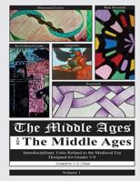 The Middle Ages for the Middle Ages: Volume 1: Interdisciplinary Units Related to the Medieval Era Designed For Grades 5-9 1490536655 Book Cover