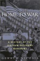 Home to War: A History of the Vietnam Veterans' Movement 0609809067 Book Cover