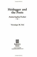Heidegger and the Poets: Poiesis/Sophia/Techne (Philosophy and Literary Theory) 1573925772 Book Cover