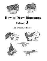 How to Draw Dinosaurs Volume 3 1717484700 Book Cover