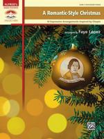 A Romantic-Style Christmas: 10 Expressive Arrangements Inspired by Chopin 1470617323 Book Cover