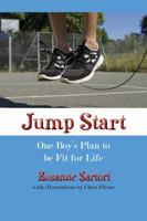 Jump Start: One Boy's Plan to Be Fit for Life 1622510267 Book Cover