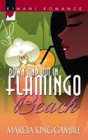Down And Out In Flamingo Beach (Kimani Romance) 0373860161 Book Cover