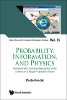 Probability, Information, and Physics: Problems with Quantum Mechanics in the Context of a Novel Probability Theory 9811272743 Book Cover