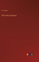 The Frosty Caucasus' 3385246237 Book Cover