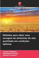 Métodos para obter uma secagem de alimentos de alta qualidade em condições óptimas (Portuguese Edition) 6209660746 Book Cover