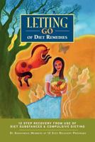 Letting Go of Diet Remedies: Twelve Step Recovery from Diet Remedies & Compulsive Eating-Daily Meditations 1933639709 Book Cover