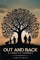 Out and Back: A Family’s Journey B0DLBGXVDH Book Cover