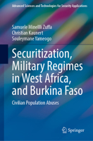 Securitization, Military Regimes in West Africa, and Burkina Faso: Civilian Population Abuses 303236891X Book Cover