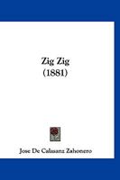Zig Zig (1881) 1120961041 Book Cover