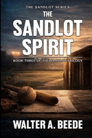The Sandlot Spirit: A Story of Kids, Noise, and the Game That Wouldn’t Sit Still (The Sandlot Legacy Series) B0GWQ7263D Book Cover