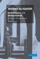 Women as Hamlet: Performance and Interpretation in Theatre, Film and Fiction 0521117216 Book Cover