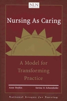 Nursing as Caring: A Model for Transforming Practice 076371643X Book Cover
