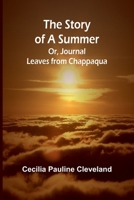 The Story of a Summer;Or, Journal Leaves from Chappaqua 9362929538 Book Cover