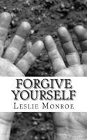 Forgive Yourself 1484829565 Book Cover