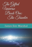 Book One: The Traveler (The Gifted Universe) B085RSFJS5 Book Cover