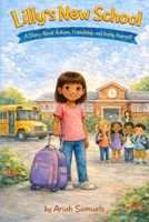 Lilly's New School: A Story About Autism, Friendship and Being Yourself (Mia's Next Adventures) B0GWRPQK6L Book Cover