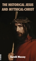 The Historical Jesus and the Mythical Christ: Separating Fact from Fiction 1585090735 Book Cover
