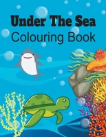 Under the Sea Colouring Book: Ocean Creatures Activity Book for Girls & Boys. Large Paperback 1686765207 Book Cover