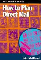 How to Plan Direct Mail (How to Guides) 0304334308 Book Cover