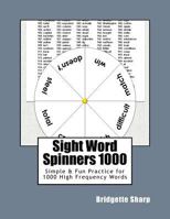 Sight Word Spinners 1000: Simple & Fun Practice for 1000 High Frequency Words 1544701276 Book Cover