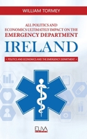 All politics and economics ultimately impact on the Emergency Department: Ireland 9999335543 Book Cover