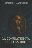 La Confraternita dei Sussurri (Italian Edition) B0GDS18BKG Book Cover