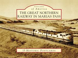 The Great Northern Railway in Marias Pass 1467126780 Book Cover