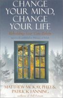 Change Your Mind, Change Your Life 1567314473 Book Cover