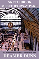 Sketchbook Musee D'Orsay Paris (Deamer Sketchbooks) B0F5FRW5GM Book Cover
