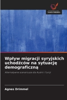 Wplyw migracji syryjskich uchodzców na sytuacje demograficzna (Polish Edition) 6630362896 Book Cover