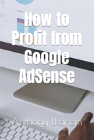 How to Profit from Google AdSense 1639979913 Book Cover