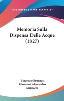 Memoria Sulla Dispensa Delle Acque (1827) 1167636848 Book Cover