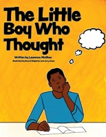 The Little Boy Who Thought 0578898276 Book Cover