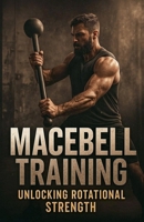 Macebell Training (Fitness Foundations) B0GF3CWQ4J Book Cover