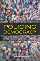 Policing Democracy: Overcoming Obstacles to Citizen Security in Latin America 0801898587 Book Cover