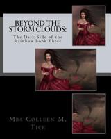 The Dark Side of the Rainbow (Beyond the Storm Clouds #3) 1542701171 Book Cover