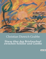 Etwas über den Briefwechsel zwischen Schiller und Goethe 2385085895 Book Cover