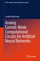Analog Current-Mode Computational Circuits for Artificial Neural Networks (Analog Circuits and Signal Processing) 3032039886 Book Cover