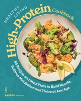 Healthy Living High-Protein Cookbook: Easy Low-Carb Recipes for Strength, Energy, and Metabolic Health 1400355249 Book Cover