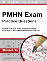 Pmhn Exam Practice Questions: Pmhn Practice Tests & Review for the Psychiatric and Mental Health Nurse Exam 1516700201 Book Cover