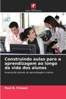 Construindo aulas para a aprendizagem ao longo da vida dos alunos (Portuguese Edition) 3841642012 Book Cover